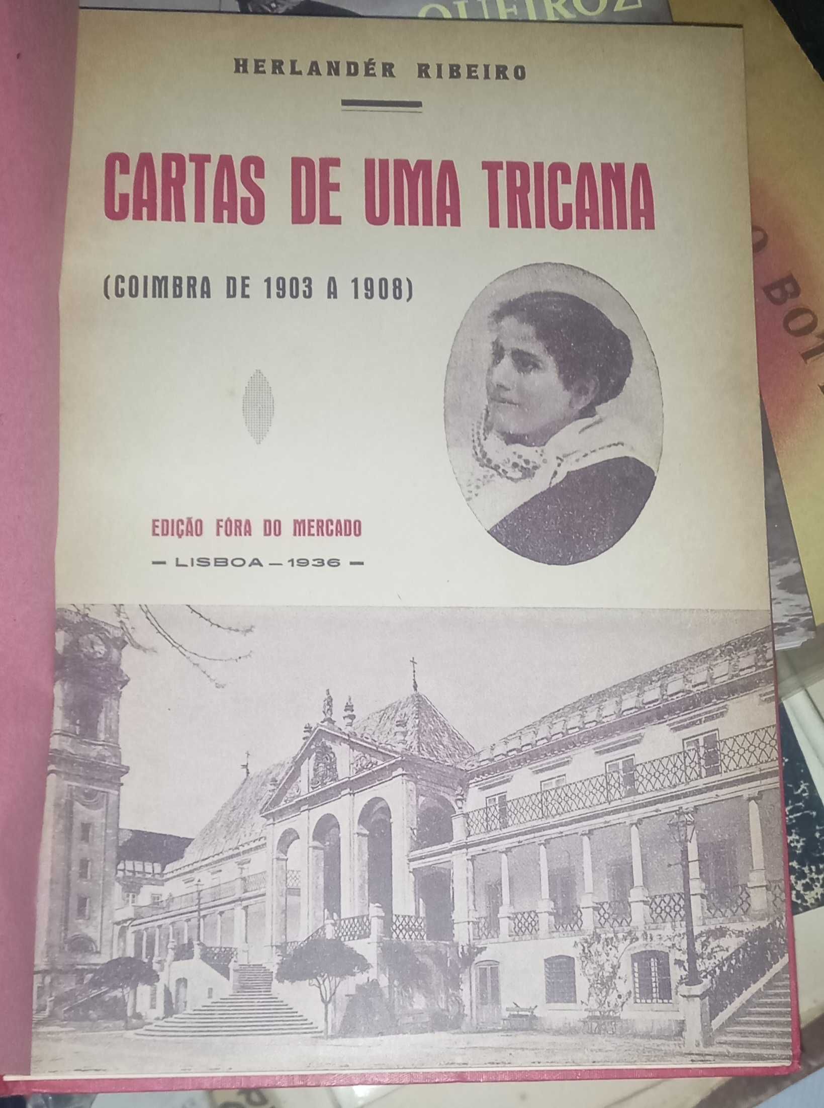 Cartas de uma tricana, de Herlandér Ribeiro.
(Coimbra de 1903 a 1908)