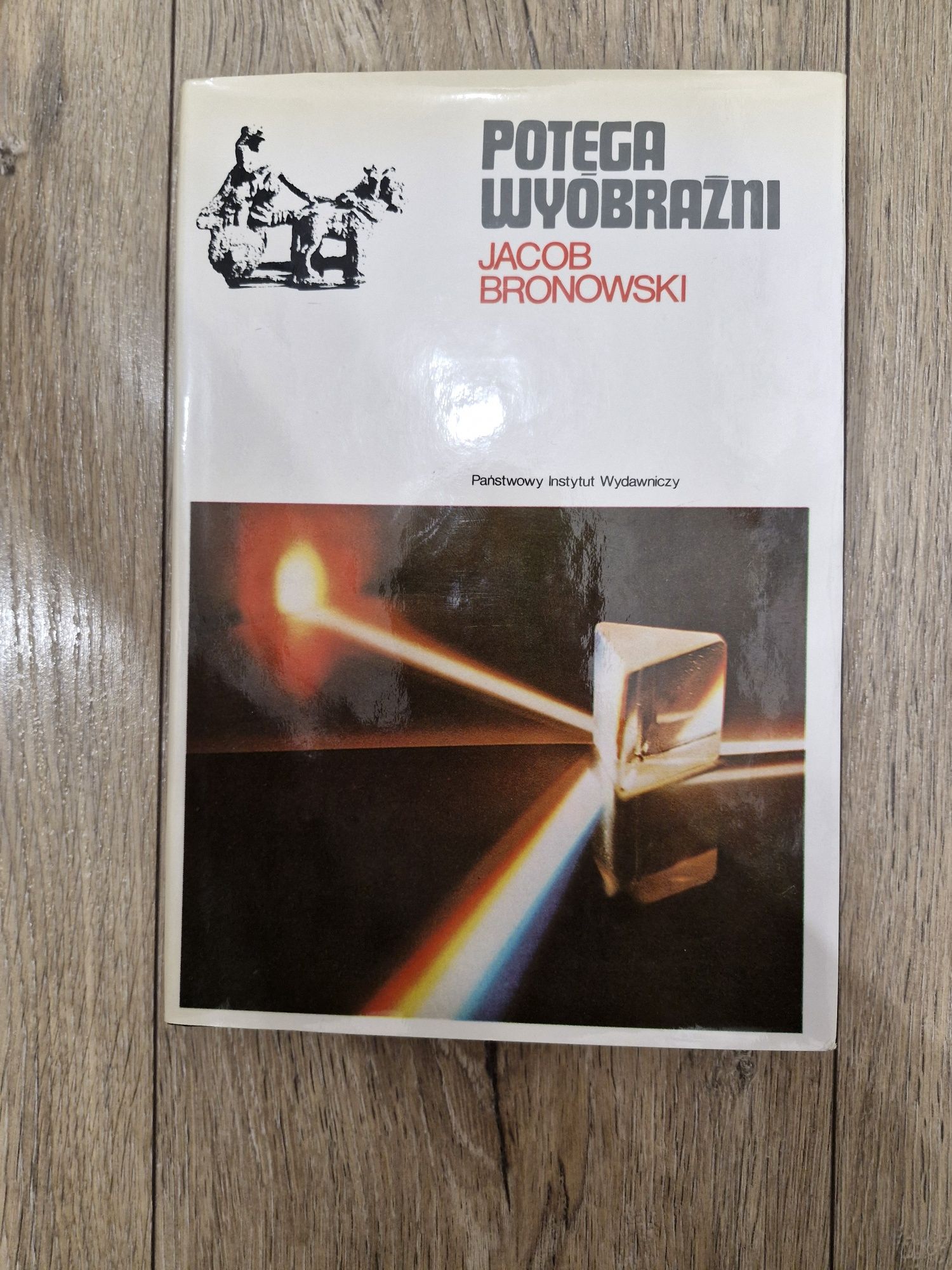 Potęga Wyobraźni Jacob Bronowski