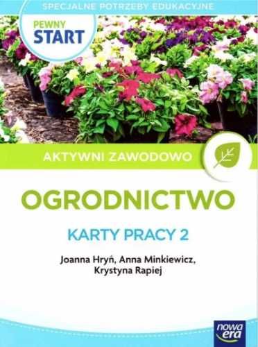 Pewny start. Aktywni zawodowo. Ogrodnictwo KP2 - Joanna Hryń, Anna Mi