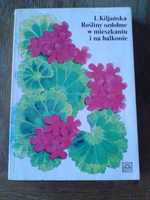Książka Rośliny ozdobne w mieszkaniu i na balkonie I.Kiljańska