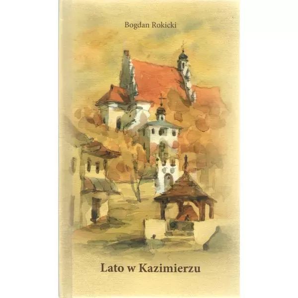 Lato w Kazimierzu. Bogdan Rokicki