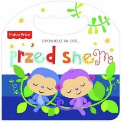 Fisher Price Opowiedz mi coś... przed snem - praca zbiorowa