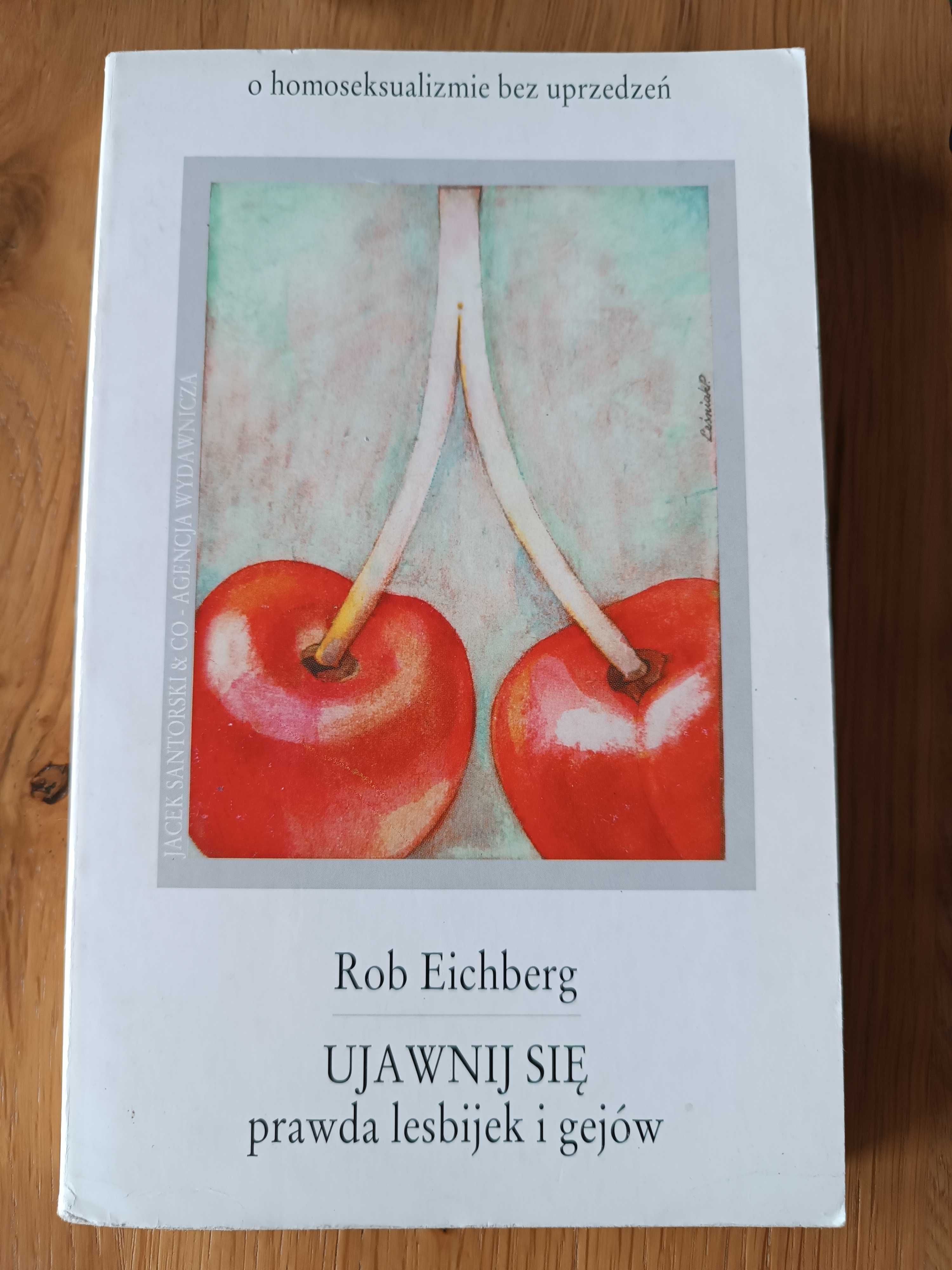 UJAWNIJ SIĘ Prawda lesbijek i gejów Rob Eichberg