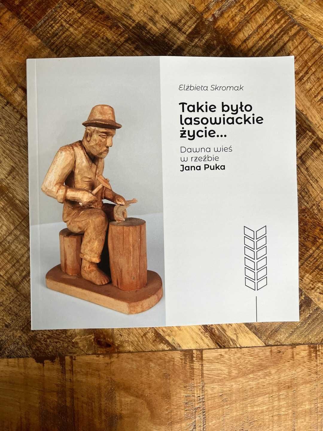 Takie było lasowiackie życie Dawna wieś w rzeźbie rzeźba ludowa