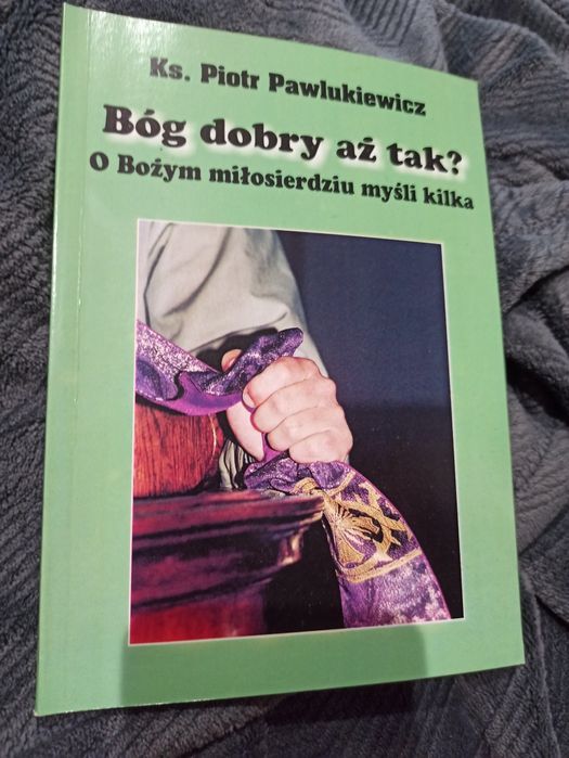 Bóg dobry aż tak? Ks. Piotr Pawlukiewicz