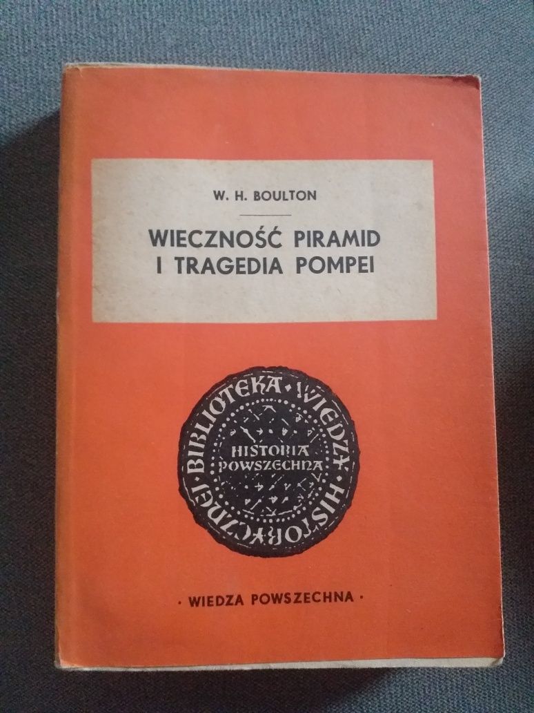 "Wieczność piramid i tragedia Pompei" W. H. Boulton