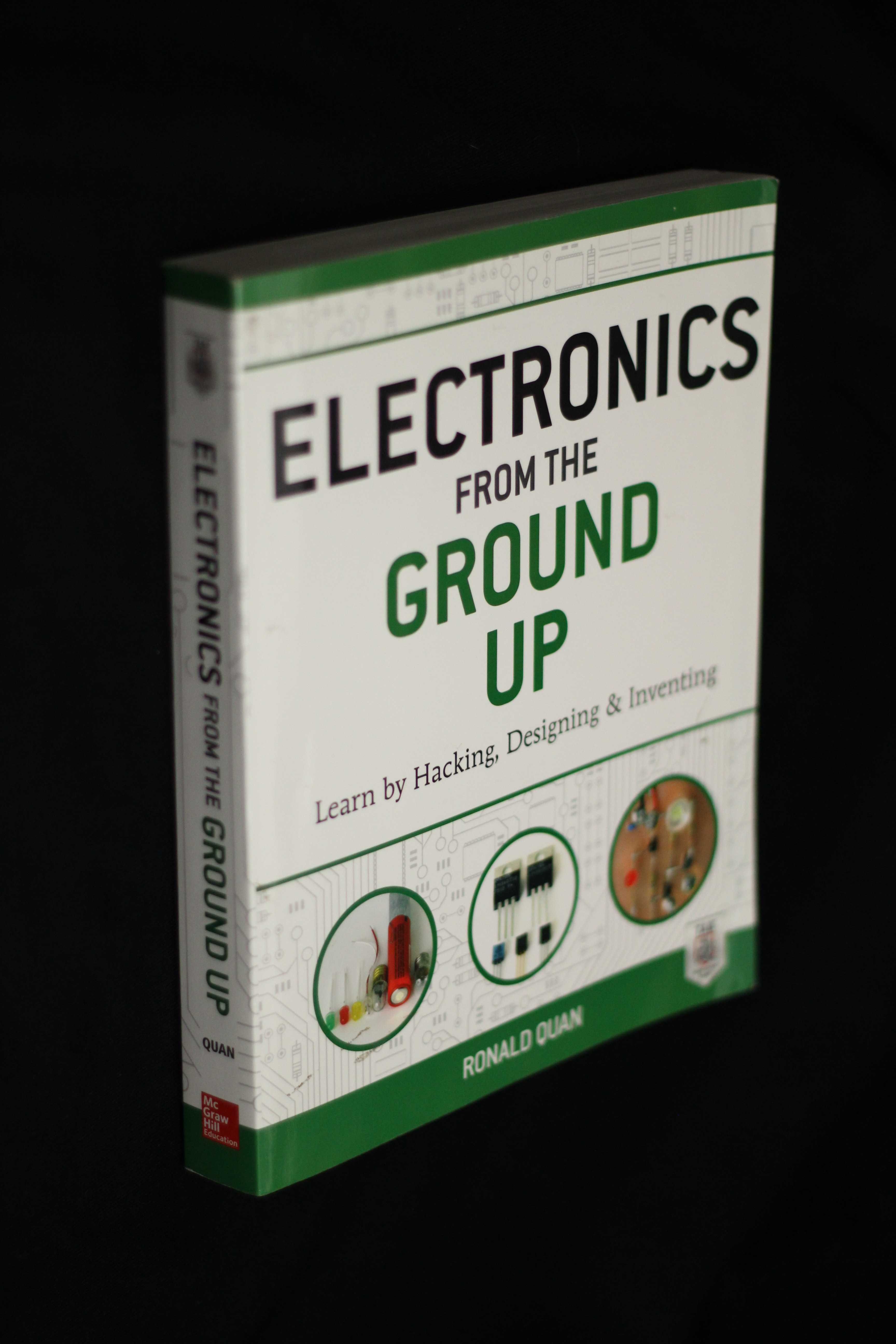 Electronics from the Ground Up: Learn by Hacking