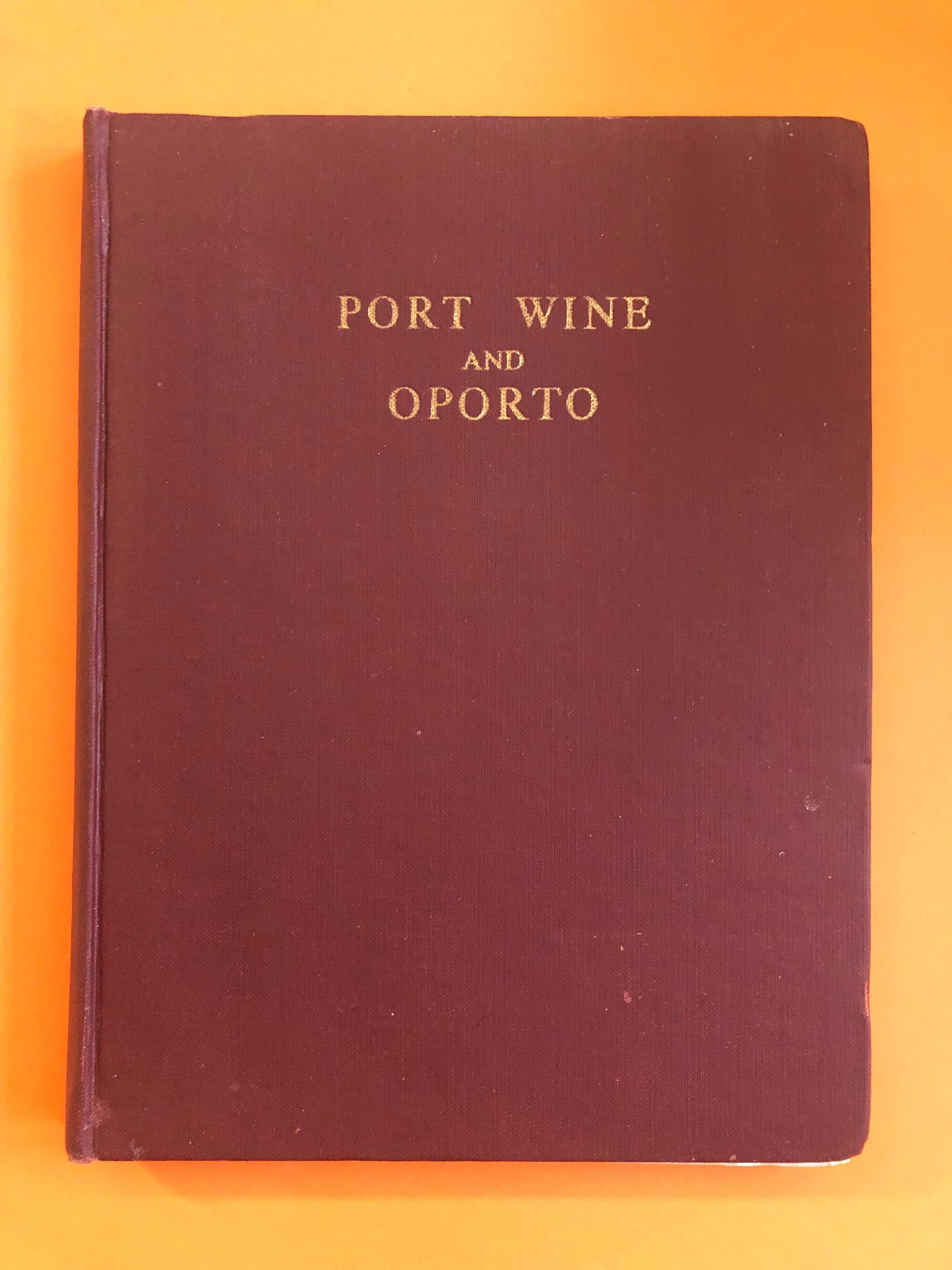 Port Wine and Oporto - Ernest Cockburn - 1a Ed. 1949