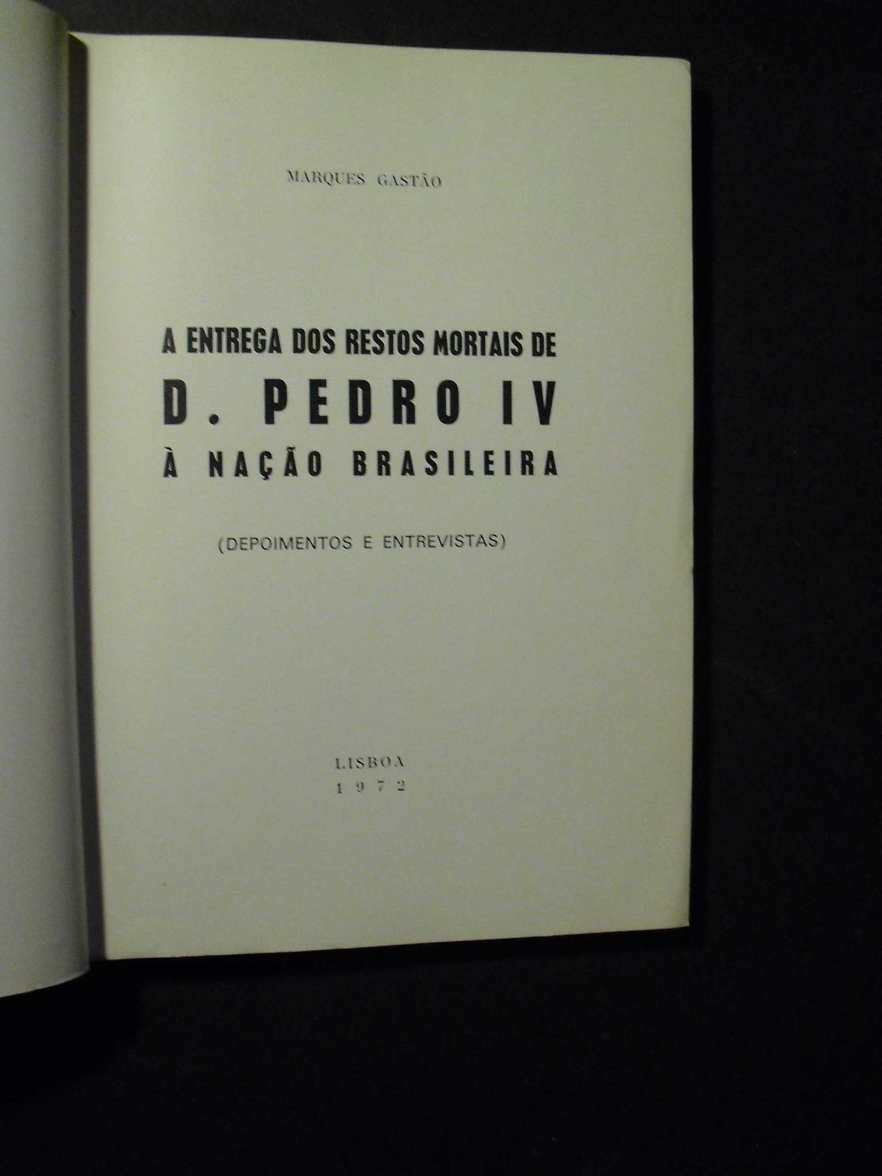 Gastão (Marques);A Entrega dos Restos Mortais de D.Pedro IV