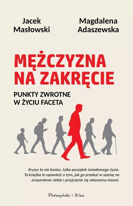 Mężczyzna na zakręcie. Punkty zwrotne w życiu faceta. Prószyński