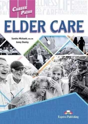 Career Paths: Elder Care SB + DigiBook - Sandra Michaels, BSN, RN, Je