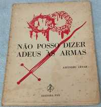 1ª edição - Não posso dizer adeus ás armas - poesia de Amândio César