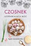 Czosnek Uzdrawiająca Moc, Lewandowska Agata