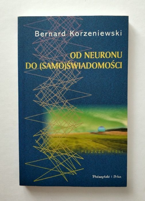 Od neuronu do SAMOŚWIADOMOŚCI, Bernard Korzeniewski, UNIKAT!
