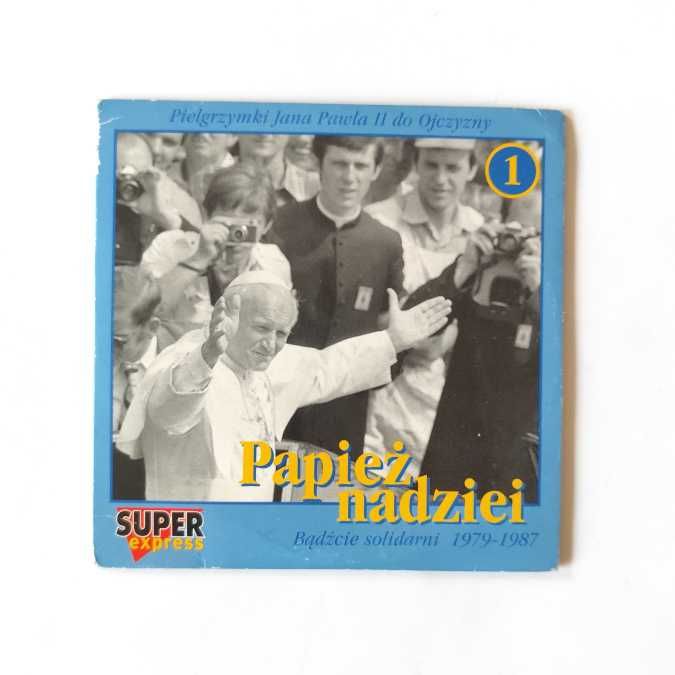 Papież nadziei Pielgrzymki Jana Pawła II do Ojczyzny Bądźcie solidarni