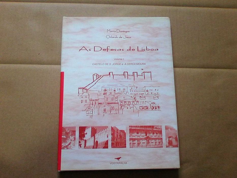 As Defesas de Lisboa V. I Castelo de S. Jorge e A Cerca Moura