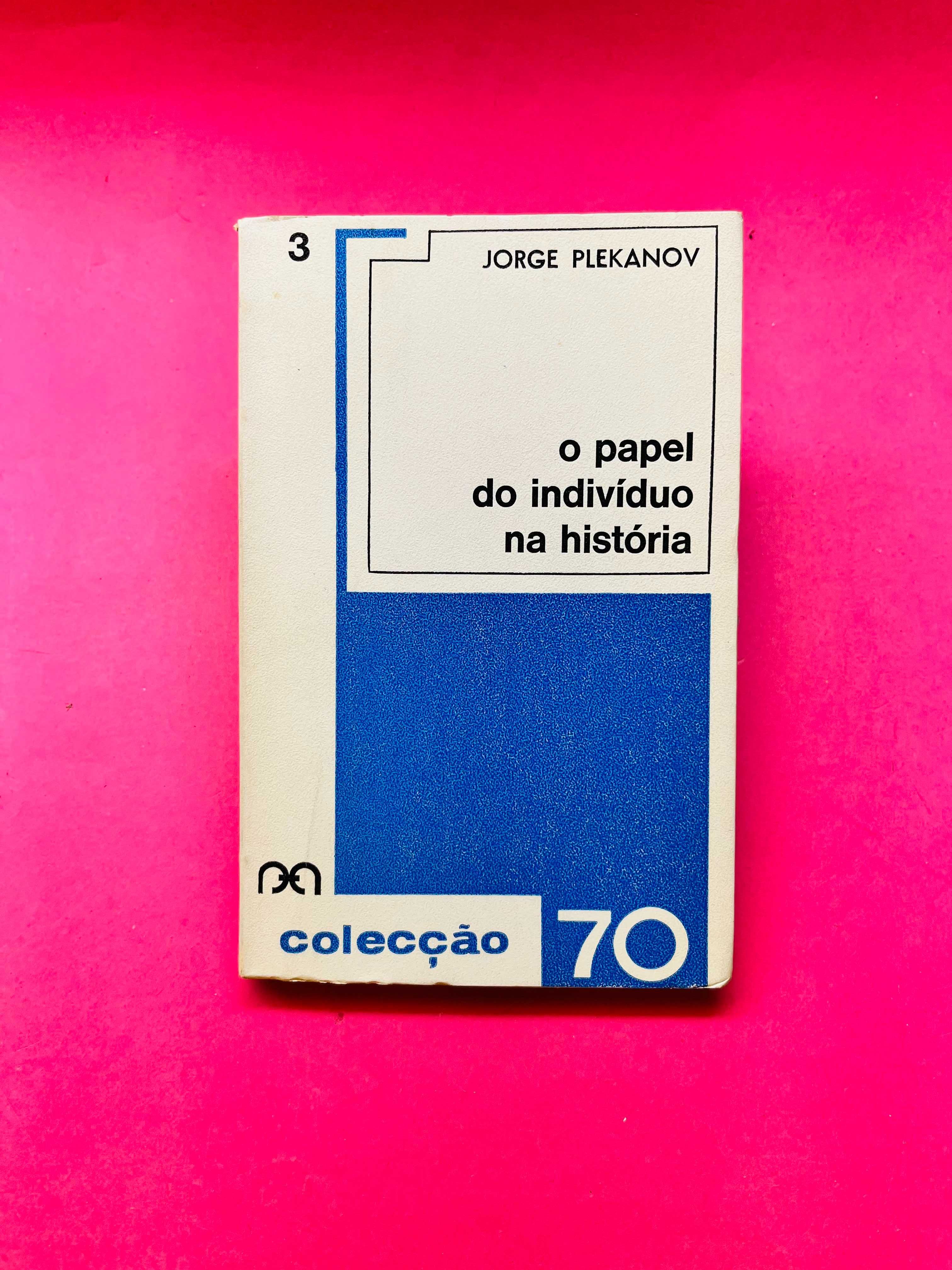 O Papel do Indivíduo na História - Jorge Plekanov