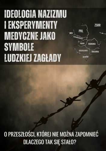 Ideologia nazizmu i eksperymenty medyczne jako symbole ludzkiej zagł.