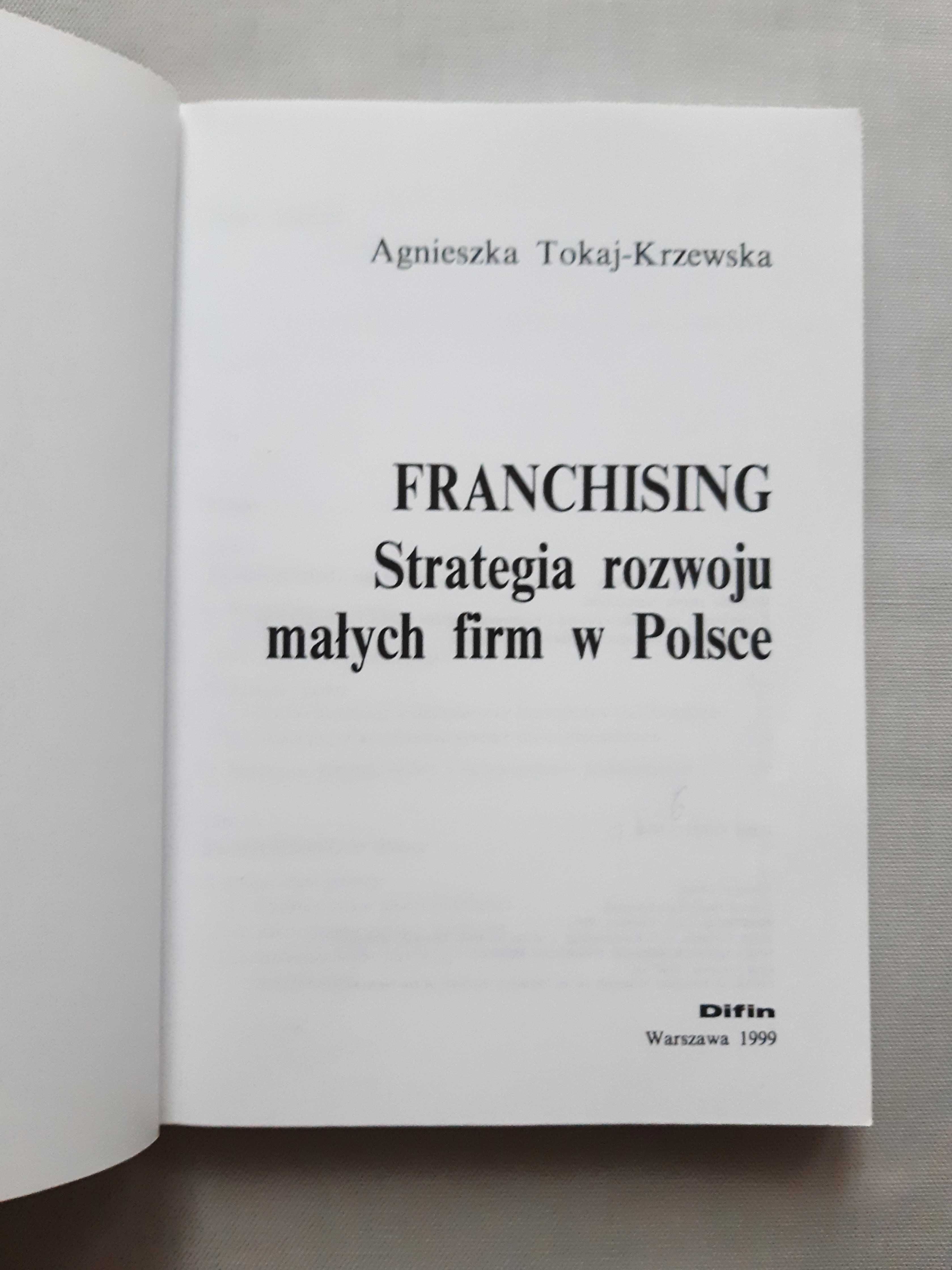 Franchising Strategia rozwoju małych firm w Polsce A Tokaj-Krzewska