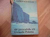 Nie prowadziła ich Gwiazda Polarna - Centkiewiczowie