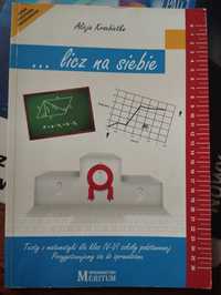 Książka..licz na siebie  Testy z matematyki dla klas IV-V szkoły podst