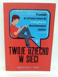 Książka przewodnik Twoje dziecko w sieci, Agnieszka Taper - NOWA