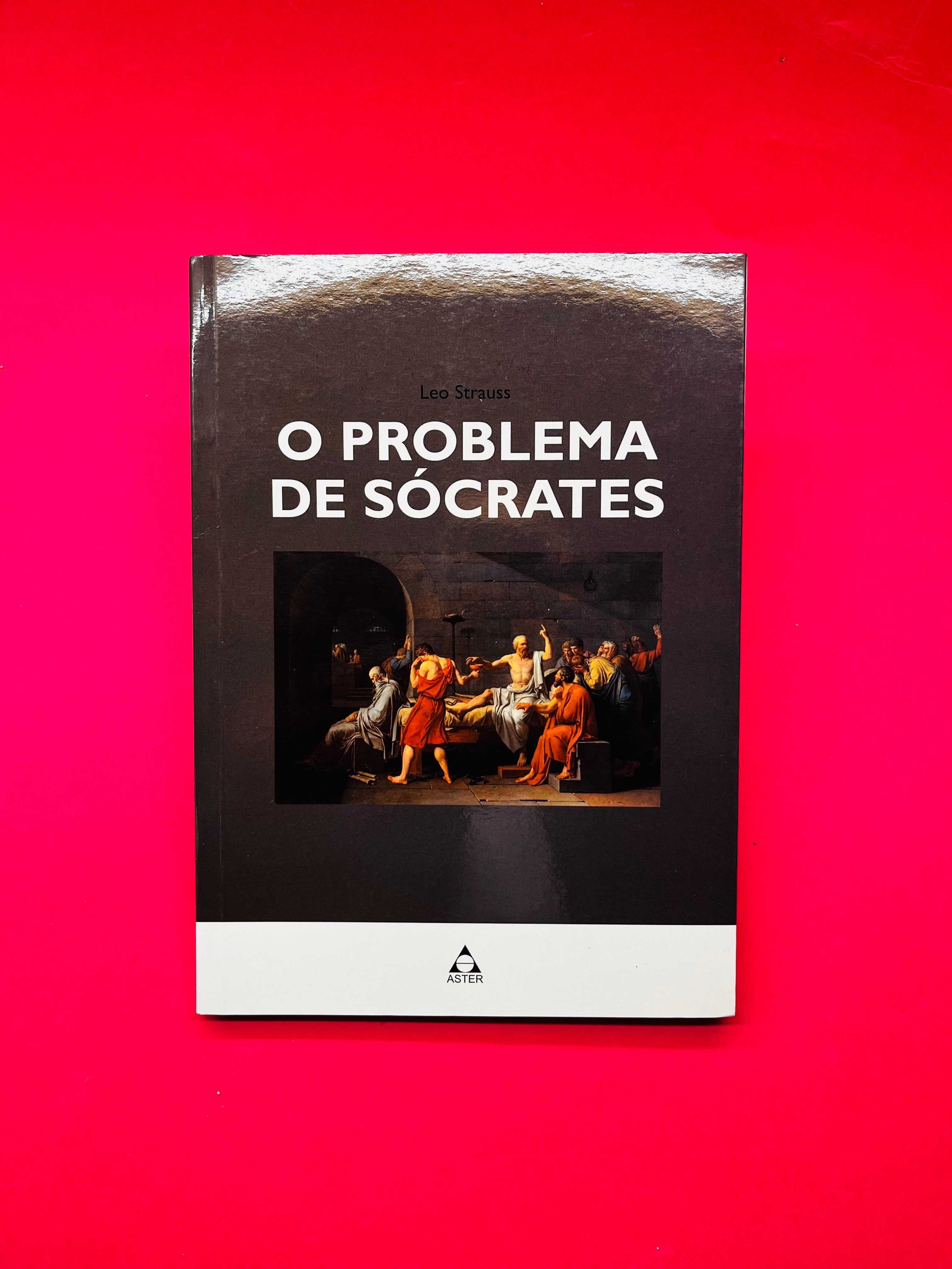 O Problema de Sócrates - Leo Strauss