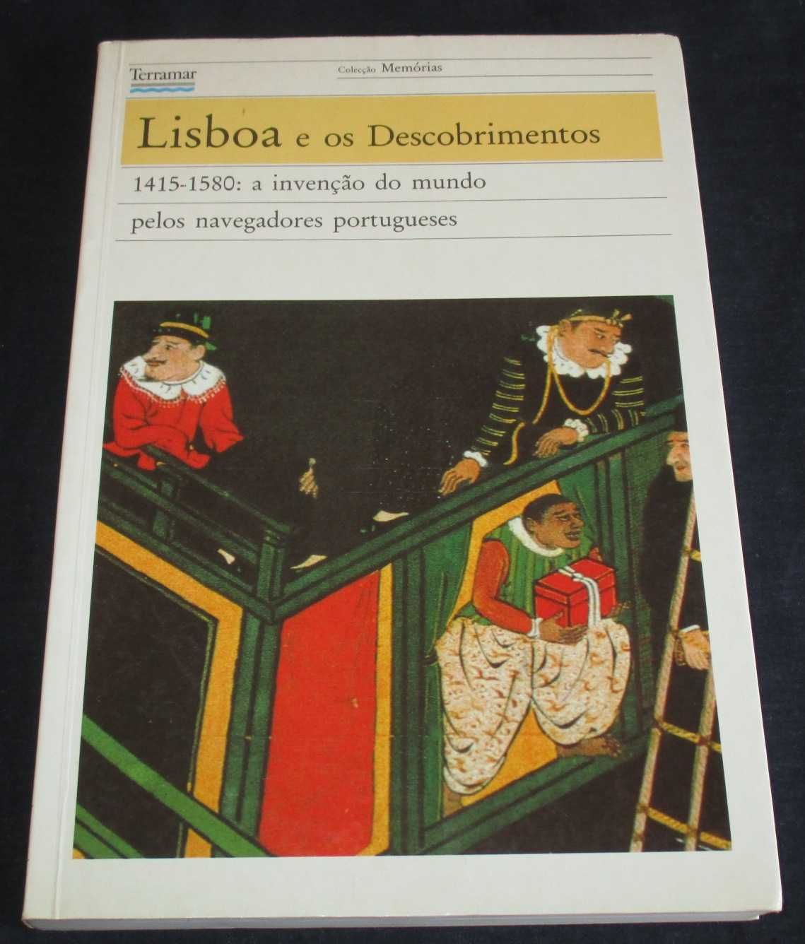 Livro Lisboa  e os Descobrimentos 1415 a 1580 A invenção do Mundo
