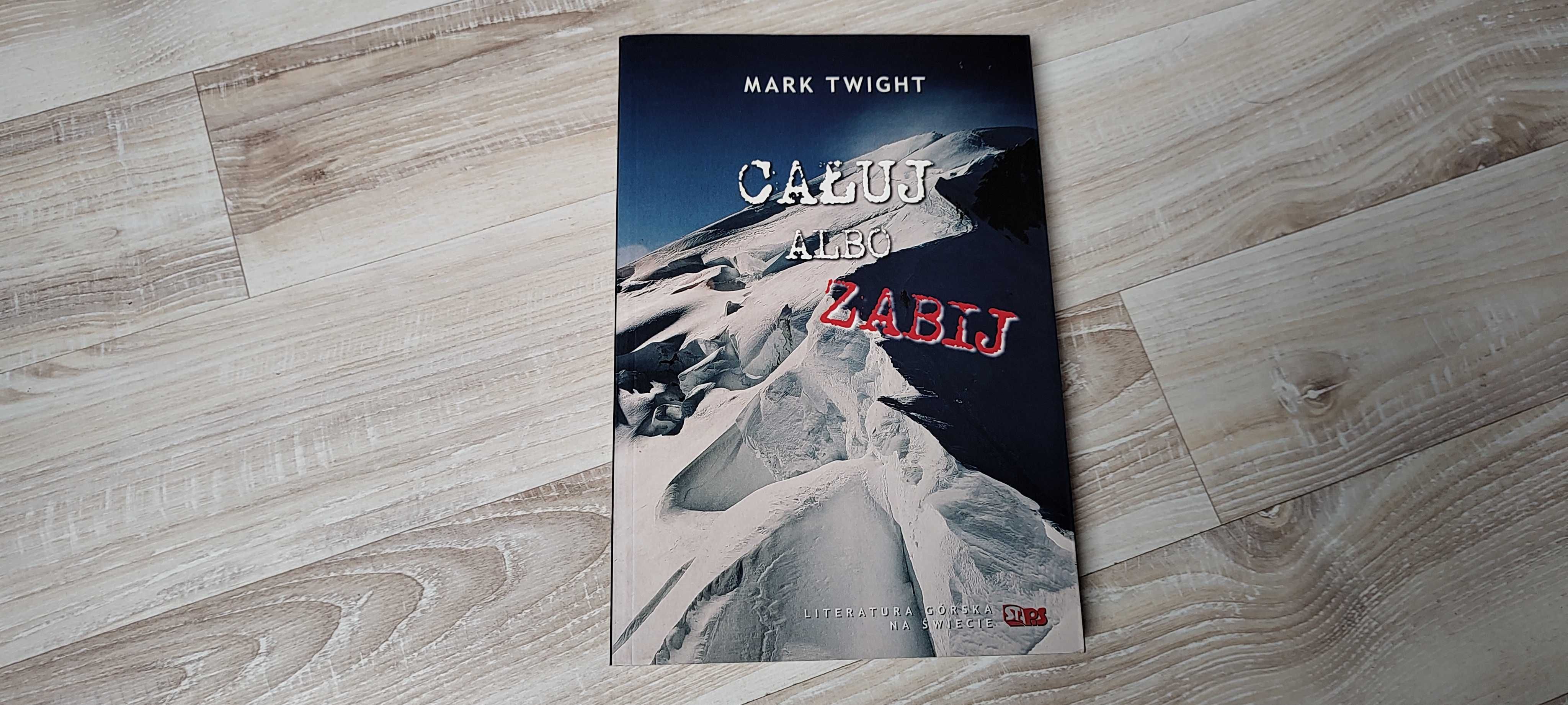 Całuj albo zabij - Mark Twight