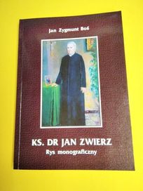 Ks. Dr Jan Zwierz Rys monograficzny Jan Zygmunt Boś Ropczyce 2003