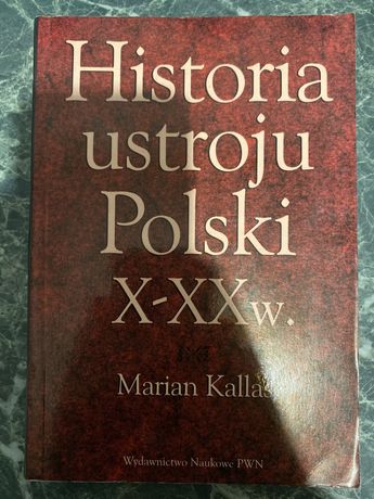 Marian Kallas Historia ustroju Polski X-XX w.