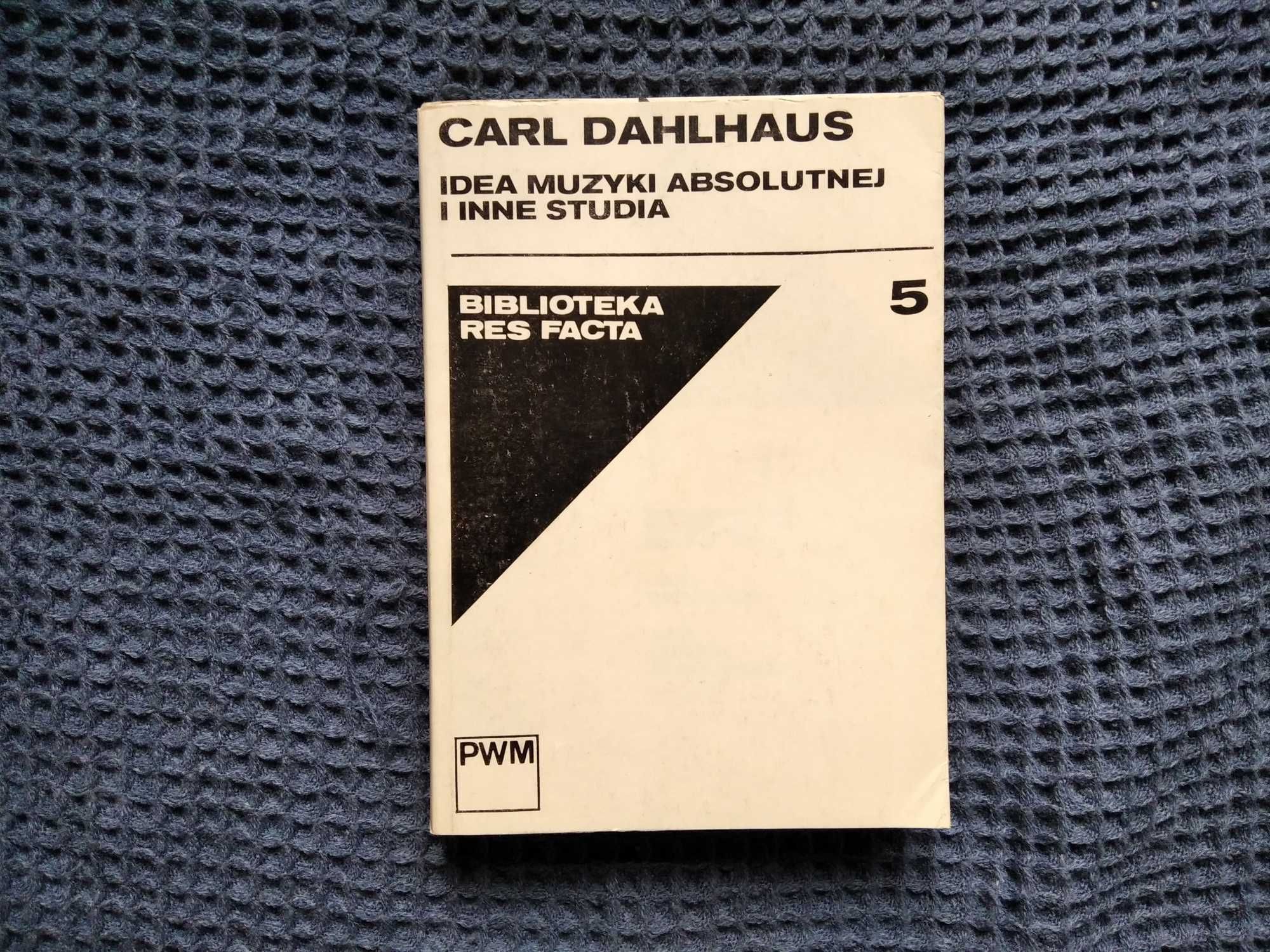 Idea muzyki absolutnej i inne studia. Carl Dahlhaus