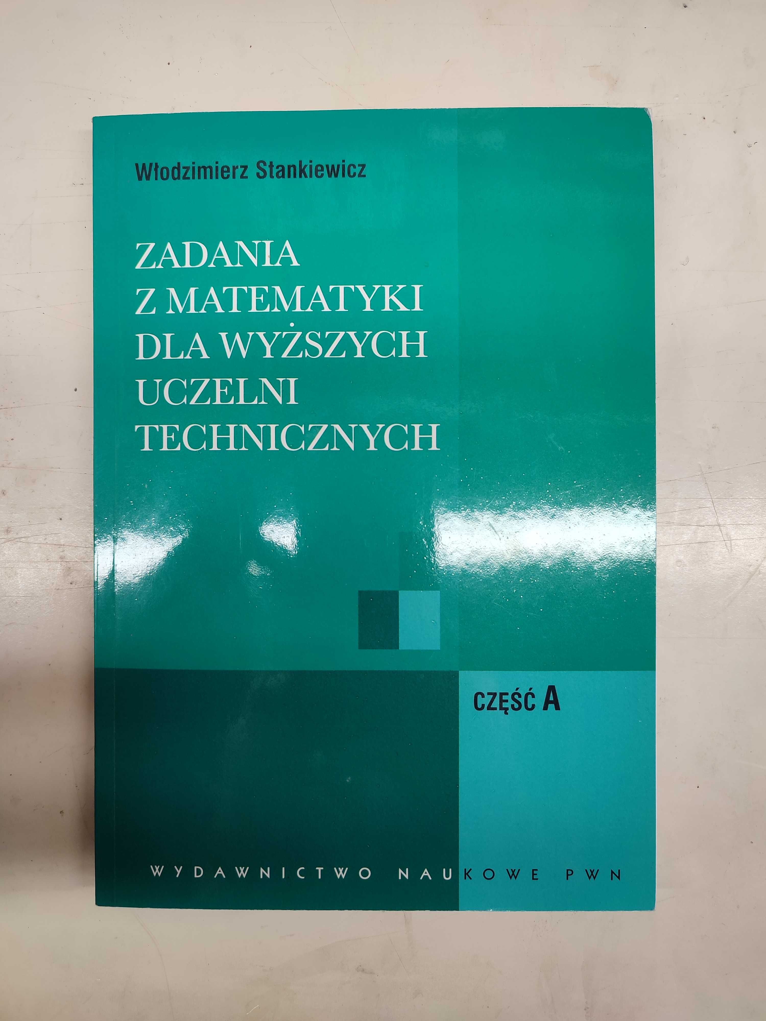 Zadania z matematyki dla wyższych uczelni technicznych W. Stankiewicz
