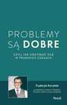 Problemy są dobre, czyli jak odzyskać siłę w.. Pascal Fryderyk
