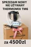Thermomix  TM 6 NOWY z gwarancja do 2027