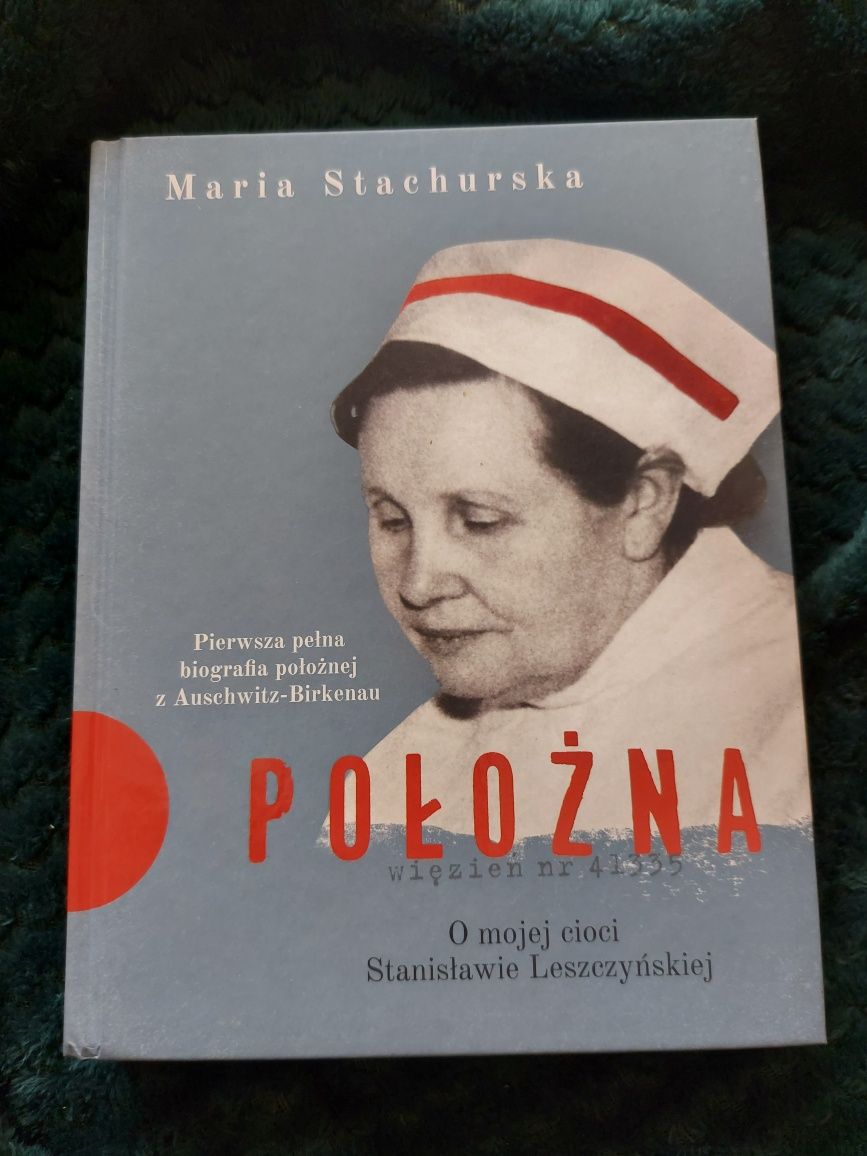 Maria Stachurska "Położna. O mojej cioci Stanisławie Leszczyńskiej"