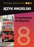 Powtórka ósmoklasisty. Język angielski. Przygotowanie do egzaminu. SBM