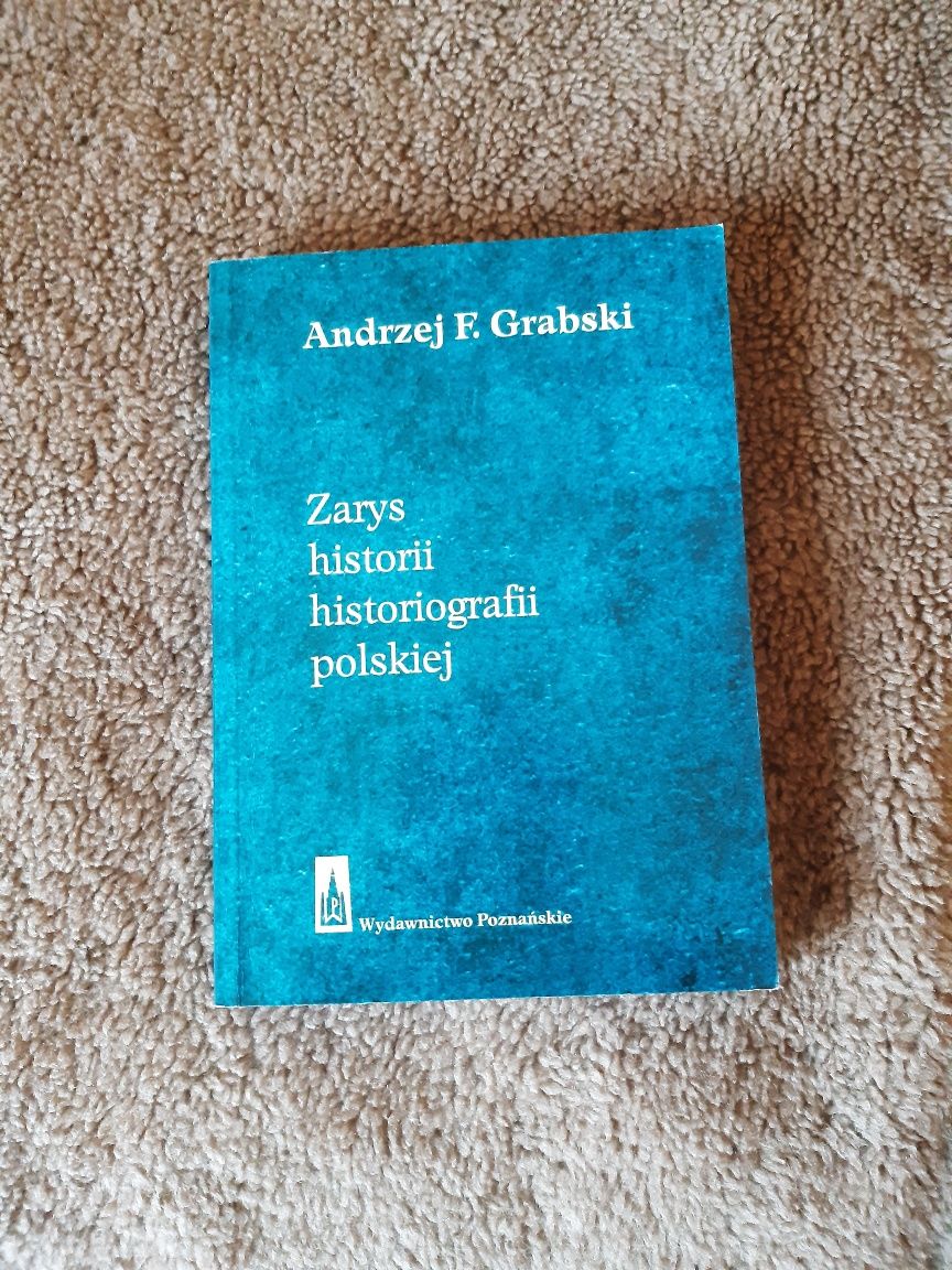 Zarys historii histografii polskiej. Andrzej Grabski.