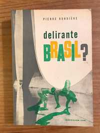 Delirante Brasil - Pierre Rondiere (portes grátis)