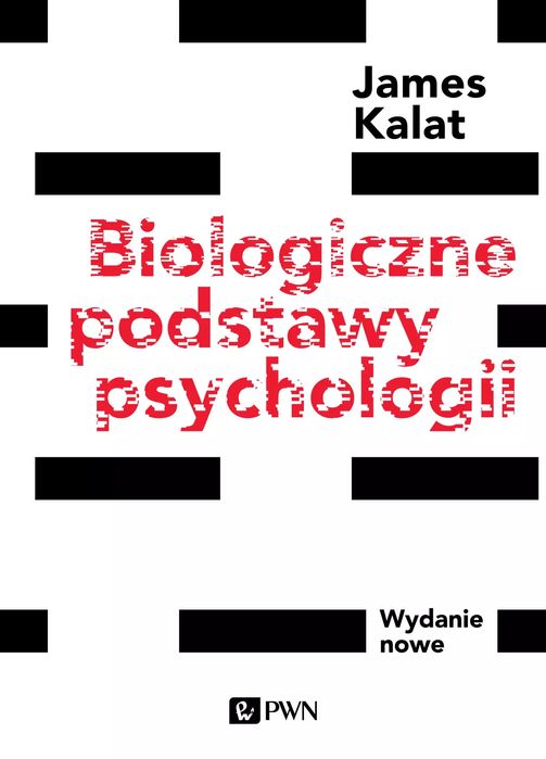 Biologiczne podstawy psychologii. Wydawnictwo Naukowe PWN