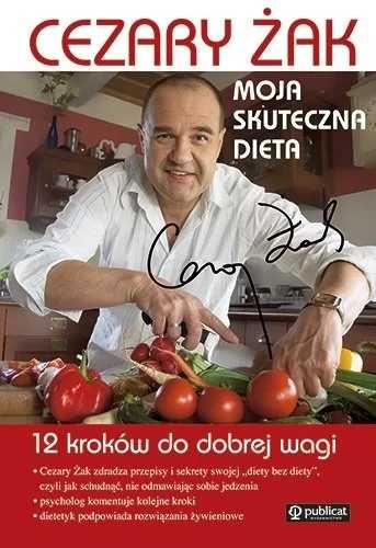 Moja skuteczna dieta. 12 kroków do dobrej wagi. Cezary Żak (Nowa)