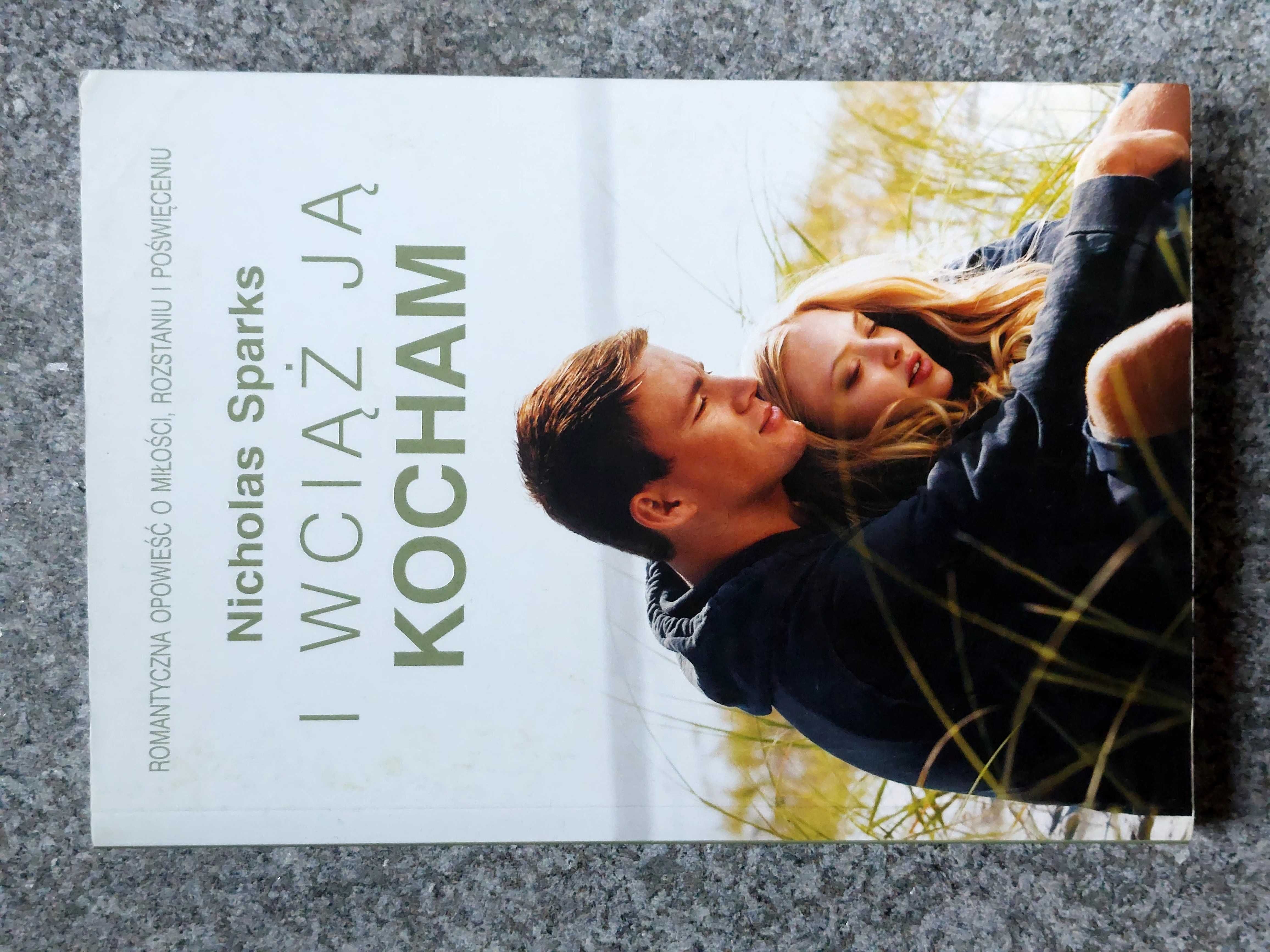 2 książki Nicholas Sparks "Ostatnia piosenka" i "I wciąż ja kocham"