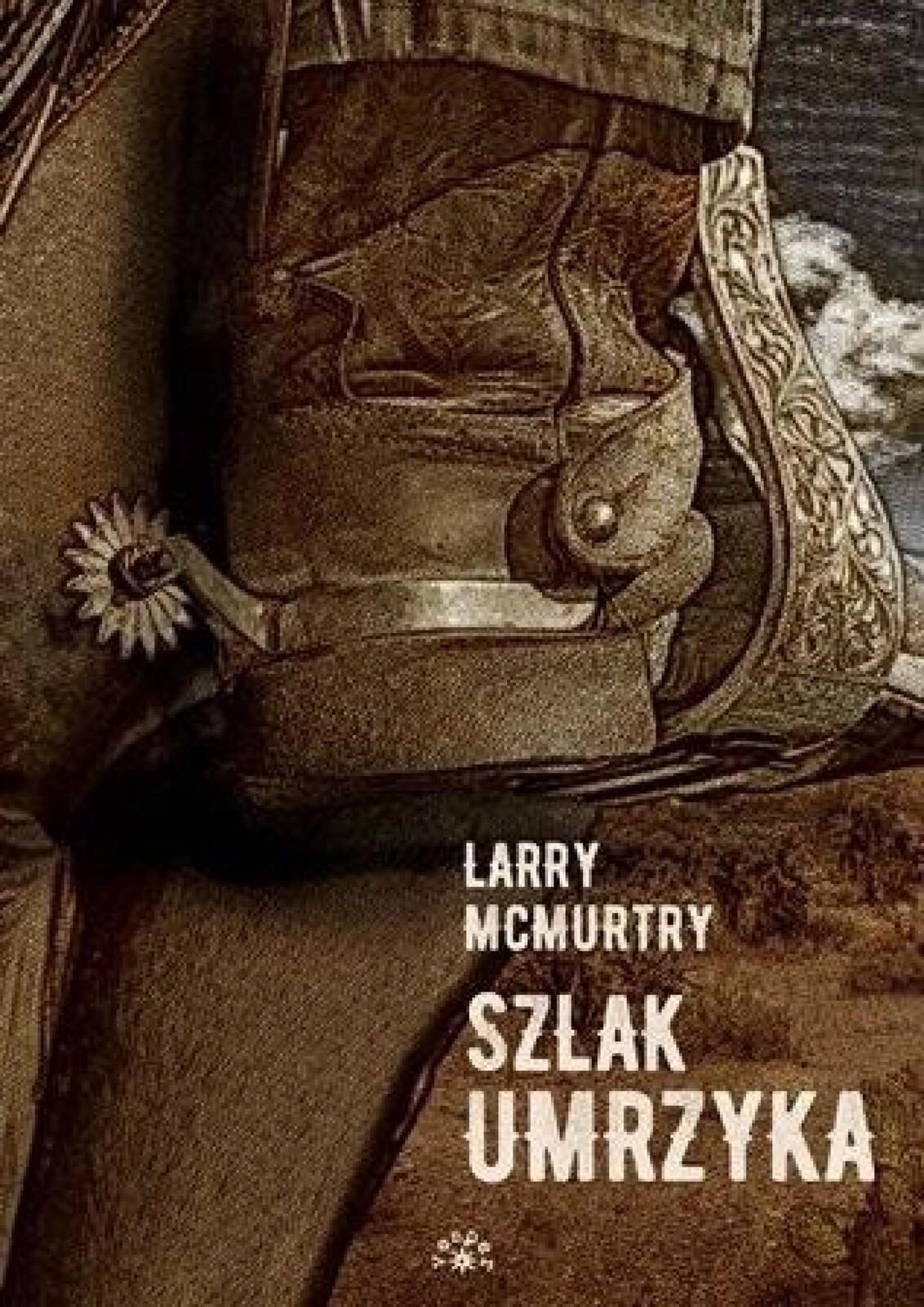 Szlak umrzyka Vesper Larry McMurtry Rok wydania: 2023, oprawa: twarda