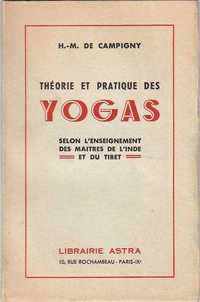 Théorie et pratique des Yogas-H.-M. De Campigny-Librairie Astra