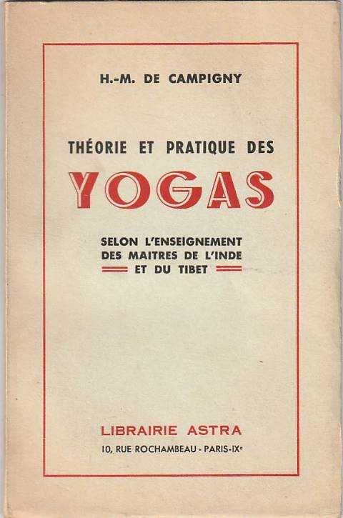 Théorie et pratique des Yogas-H.-M. De Campigny-Librairie Astra