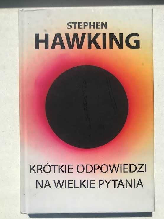 Krótkie odpowiedzi na wielkie pytania - Stephen Hawking