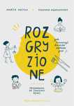 Rozgryzione. Jak nauczyć dziecko dobrze jeść