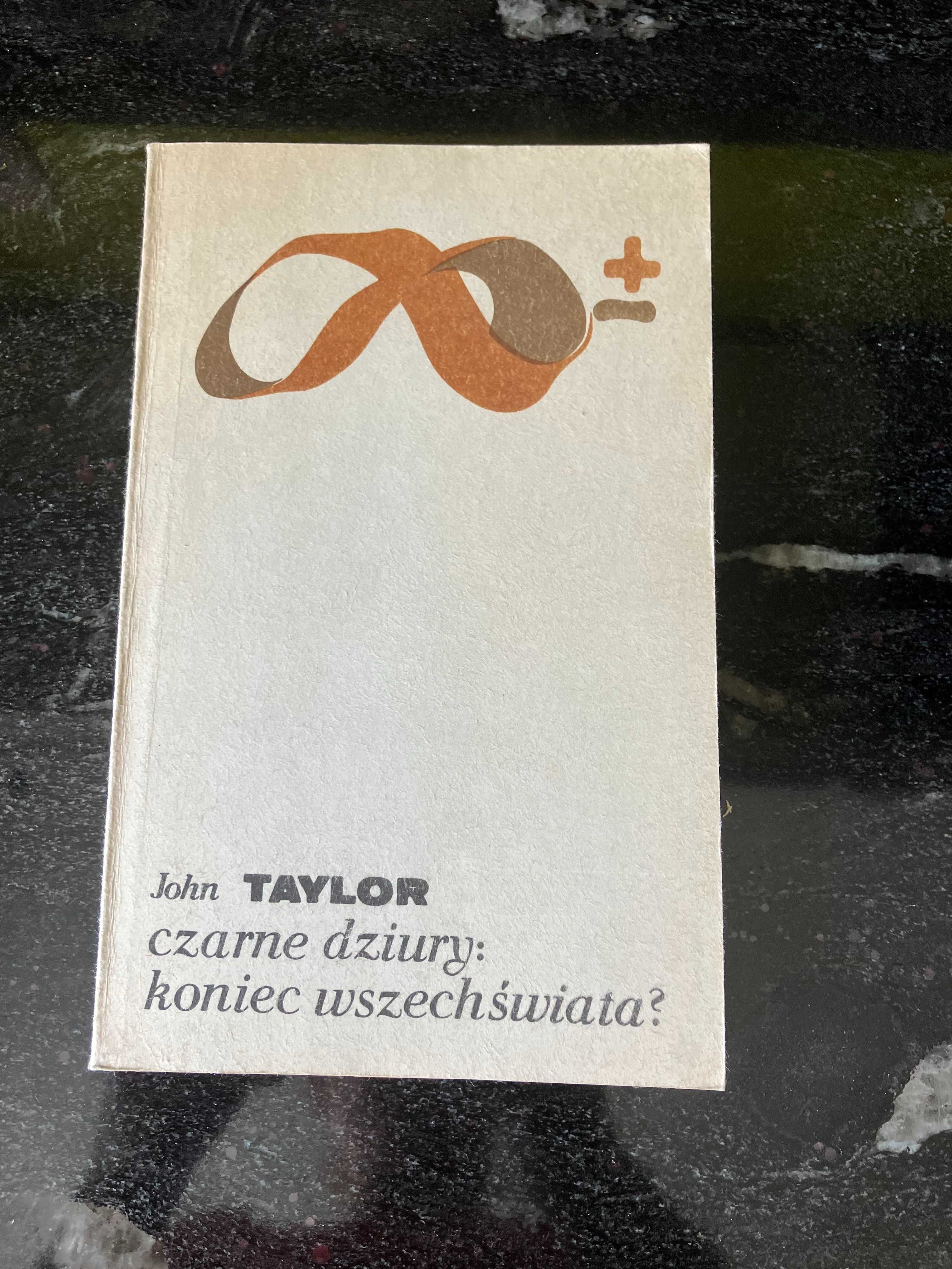 Czarne dziury: koniec wszechświata?-John Taylor