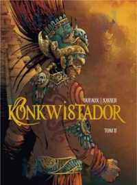 Konkwistador T.2 - Jean Dufaux, Philippe Xavier