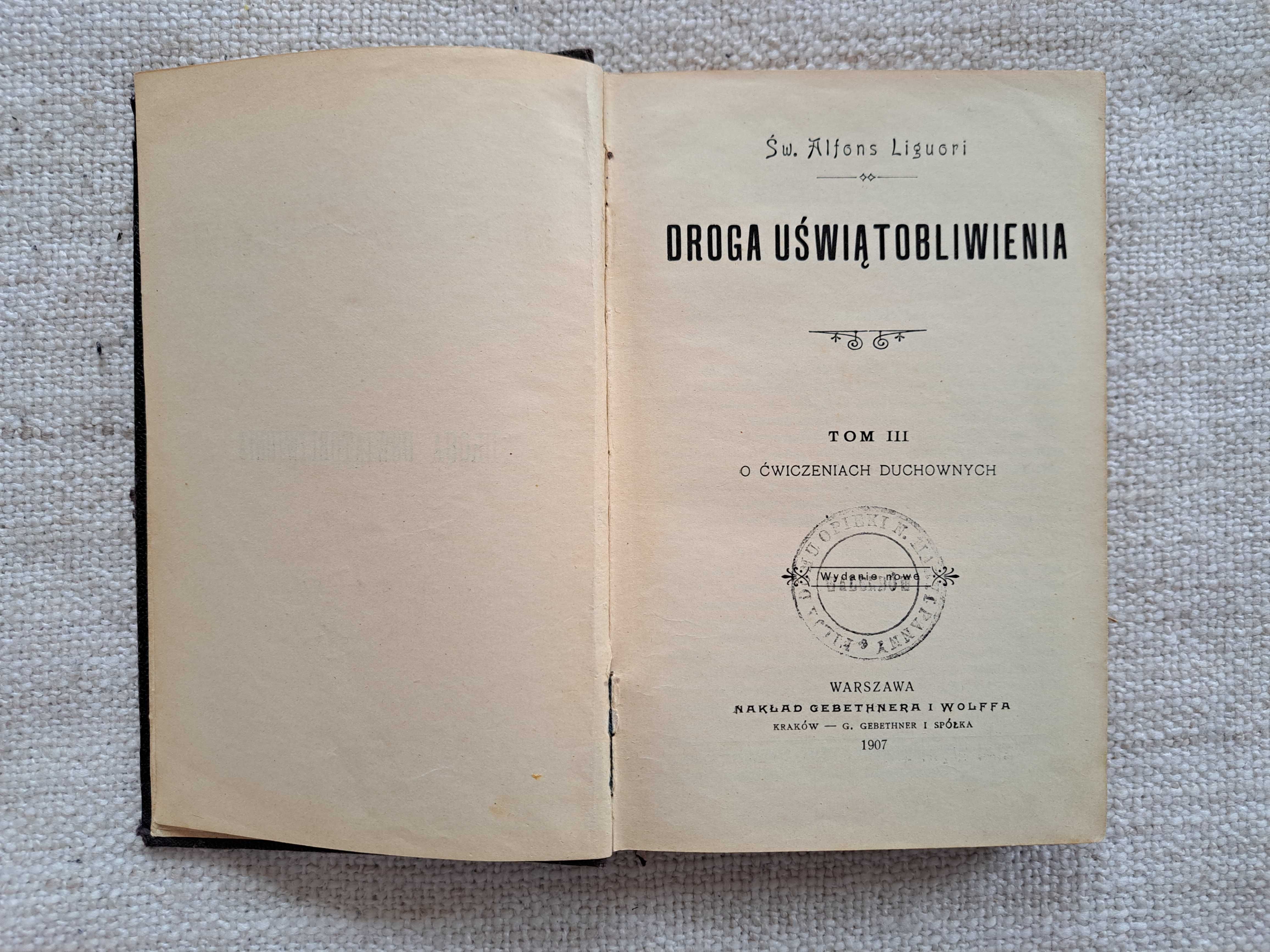 1907 r. Droga Uświątobliwienia. O ćwiczeniach duchownych. Św. Liguori